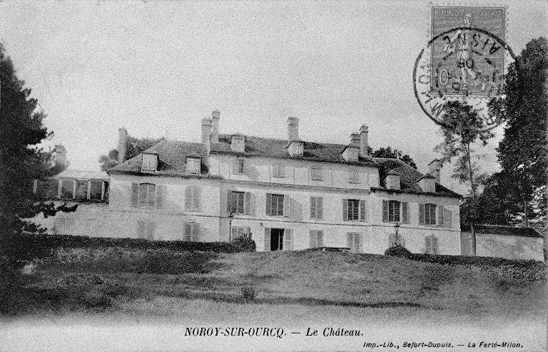 L'ancien château de Noroy-sur-Ourcq (détruit)