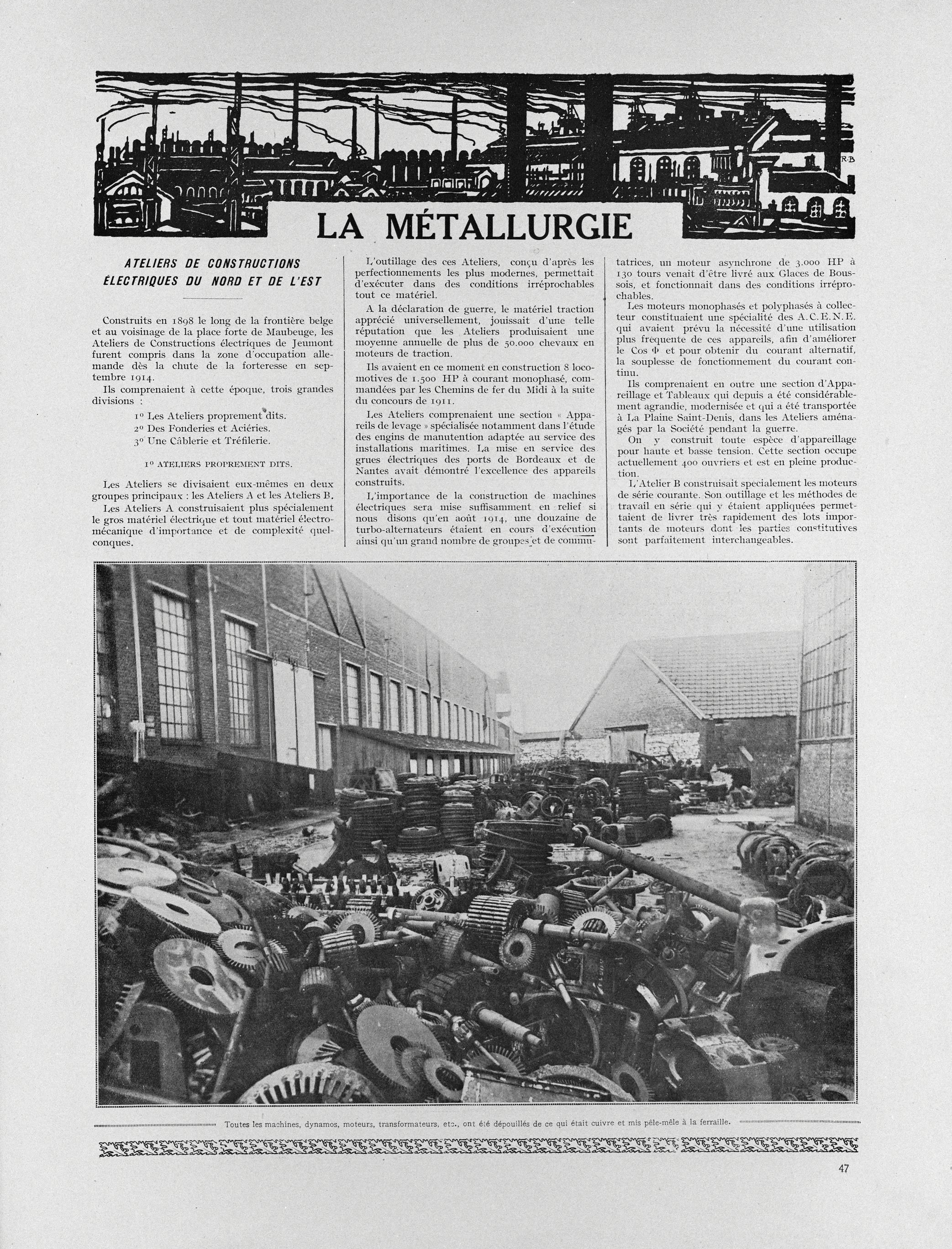 Usine de construction électrique dite Électricité & Hydraulique, puis Société Parisienne pour l'Industrie des chemins de fer et des tramways électriques, puis Jeumont-Schneider Industrie, actuellement Framatome et Naval